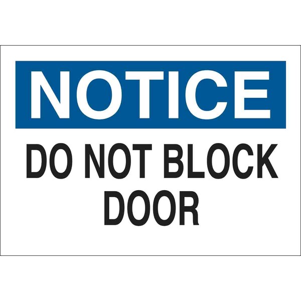 Brady Notice Sign, Fiberglass, 10" W, 7" H, Do Not Block Door, White 132058 - main