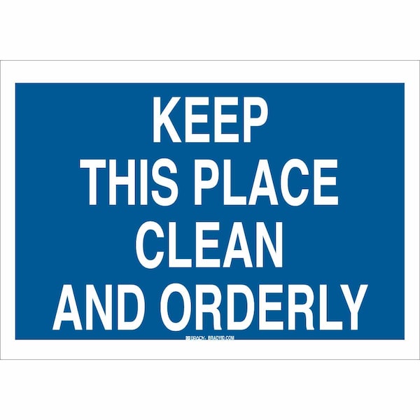 Brady Keep This Place Clean and Orderly, 10 in x 14 in, Rectangle, Plastic, 122474 122474 - main