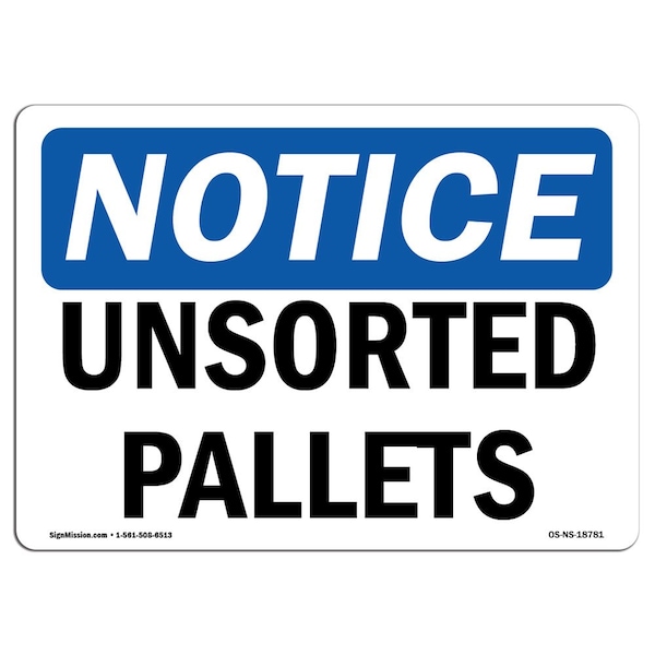 Remove Pallets Sign Signmission Safety Sign, OSHA Notice, 7