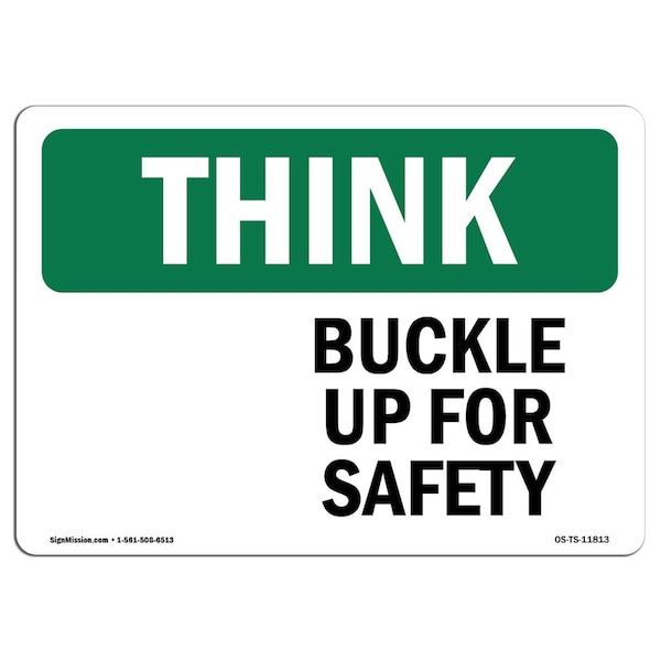 Signmission OSHA THINK Sign, Buckle Up For Safety, 14in X 10in Rigid ...