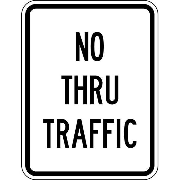 Lyle No Thru Traffic Sign, 24 in H, 18 in W, Aluminum, Vertical Rectangle, English, LR7-94-18DA LR7-94-18DA