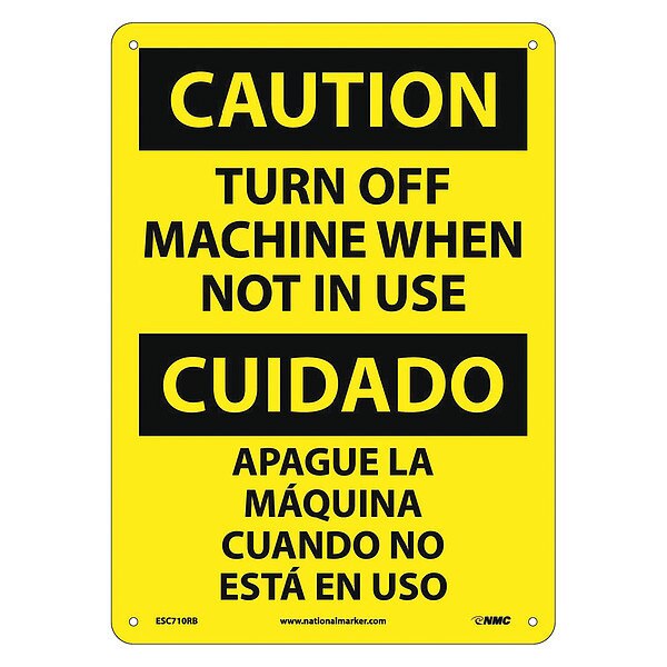 Nmc Caution Turn Off Machine Sign, Bilingual, 14 in Height, 10 in Width, Rigid Plastic ESC710RB