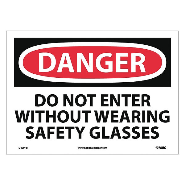 Nmc Danger Do Not Enter Eye Protection Sign, 10 in Height, 14 in Width, Pressure Sensitive Vinyl D429PB