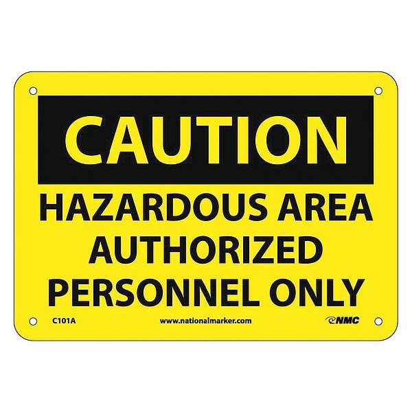 Nmc Caution Hazardous Area Authorized Personnel Only Sign, C101A C101A