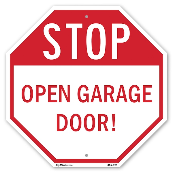 Signmission Stop Open Garage Door!, 10 Inch X 10 Inch, Aluminum Metal Signs OC-A-10-209 - main