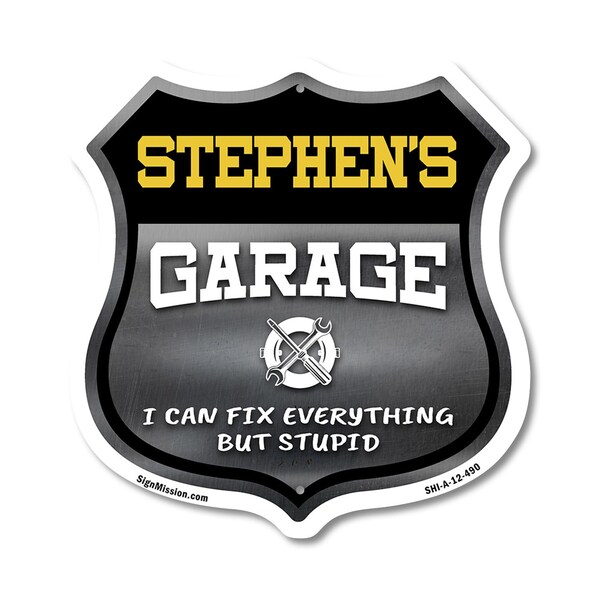 Signmission Stephen's Garage I Can Fix Everything But Stupid, 12 Inch X 12 Inch, Aluminum Metal Sign SHI-A-12-490-STEPHEN - main