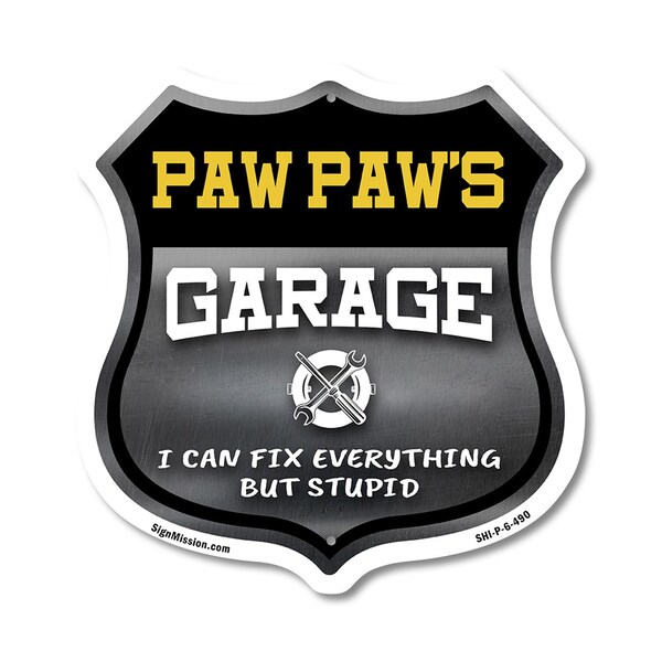 Signmission Paw Paw's Garage I Can Fix Everything But Stupid, 6 Inch X 6 Inch, Plastic Sign SHI-P-6-490-PAW PAW - main