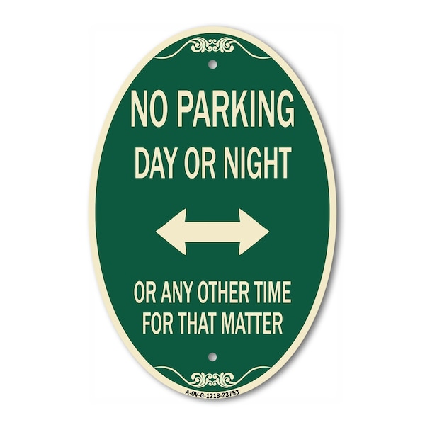Signmission No Parking Day or Night or ANY Other Time for, 12 In X 18 In Architectural, Heavy Gauge Aluminum A-OV-G-1218-23753 - main