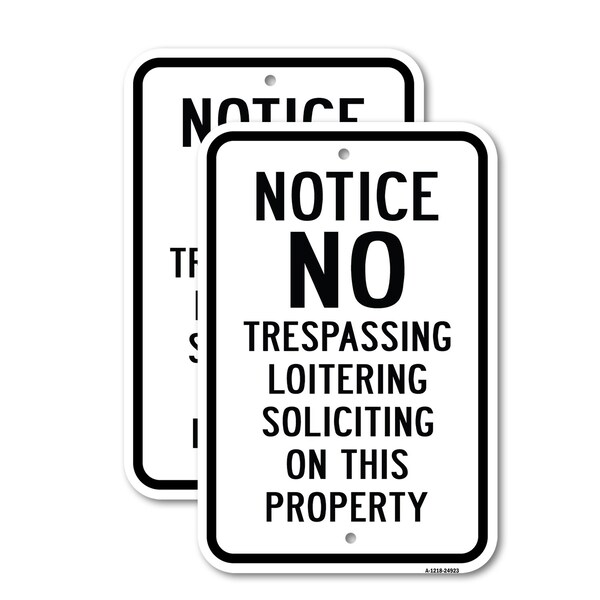 Signmission Notice No Trespassing Loitering Soliciting On This 2, 12'' X 18'' 2 Signs, Heavy Gauge Aluminum, 2PK A-1218-2PACK-24923 - main