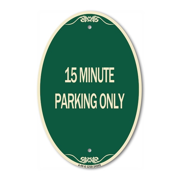 Signmission 15 Minute Parking Only, 12 Inch X 18 Inch Architectural Oval, Heavy Gauge Aluminum A-OV-G-1218-24599 - main
