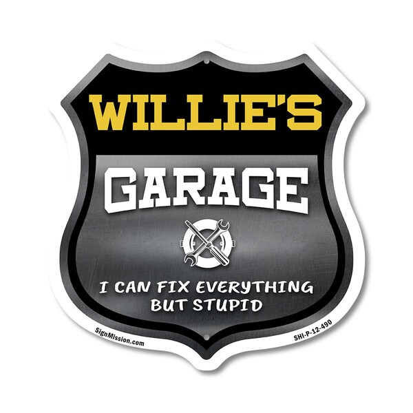 Signmission Willie's Garage I Can Fix Everything But Stupid, 12 Inch X 12 Inch, Plastic Sign SHI-P-12-490-WILLIE - main