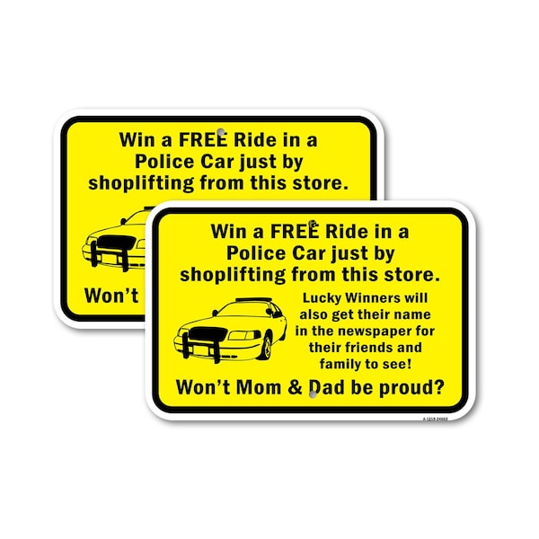 Signmission Win A Free Ride In A Police Car By Shoplifting In, 18'' X 24'' 2 Signs, Heavy Gauge Aluminum, 2PK A-1824-2PACK-24663 - main
