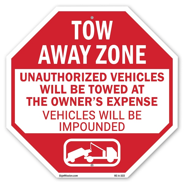 Signmission Tow Away Zone Unauthorized Vehicles, 10 Inch X 10 Inch, Aluminum Metal Signs OC-A-10-322 - main