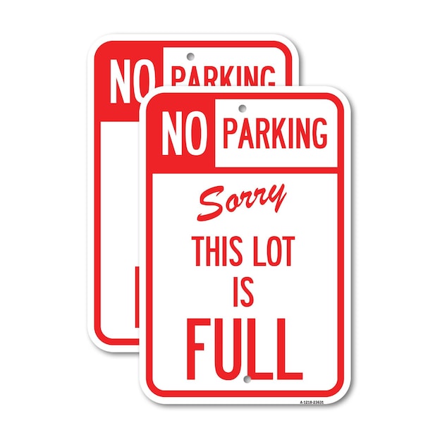 Signmission No Parking - Sorry This Lot Is Full, 18'' X 24'' 2 Signs, Heavy Gauge Aluminum, 2PK A-1824-2PACK-23631 - main