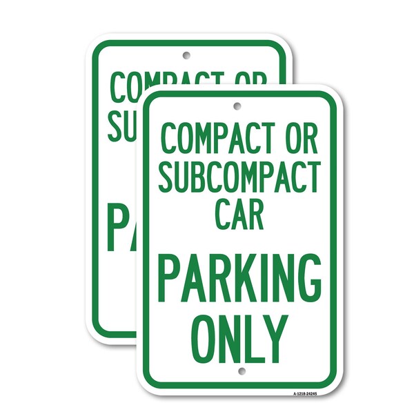 Signmission Compact or Subcompact Car Parking Only, 12'' X 18'' 2 Signs, Heavy Gauge Aluminum, 2PK A-1218-2PACK-24245 - main