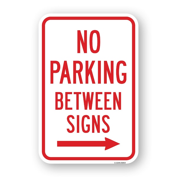 Signmission No Parking Between Signs With Right Arrow, Heavy-Gauge Aluminum, 18" x 24", A-1824-25054 A-1824-25054 - main