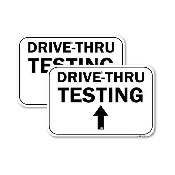 Signmission Drive-thru Testing Up Arrow, 12'' X 18'' 2 Signs, Heavy Gauge Aluminum, 2PK A-1218-2PACK-25417 - main