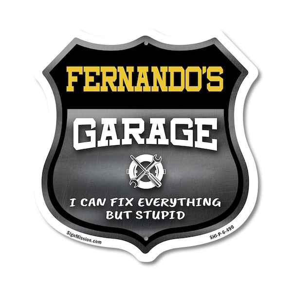 Signmission Fernando's Garage I Can Fix Everything But Stupid, 6 Inch X 6 Inch, Plastic Sign SHI-P-6-490-FERNANDO - main