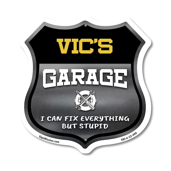 Signmission Vic's Garage I Can Fix Everything But Stupid, 12 Inch X 12 Inch, Aluminum Metal Sign SHI-A-12-490-VIC - main