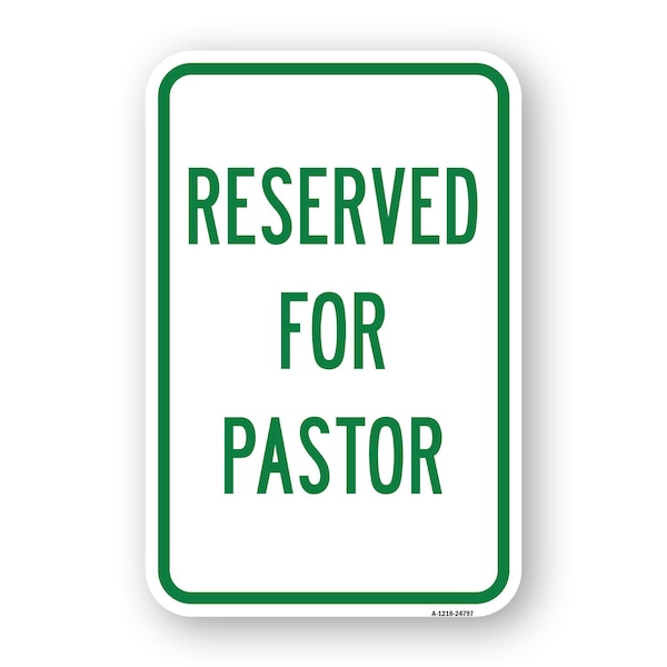 Signmission Reserved For Pastor, Heavy-Gauge Aluminum Rust Proof Parking Sign, 18" x 24", A-1824-24797 A-1824-24797 - main