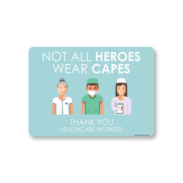 Signmission Public Safety, Not All Heroes Wear Capes, 10in X 7in Peel And Stick Wall Graphic, OS-NS-RD-710-25426 OS-NS-RD-710-25426 - main