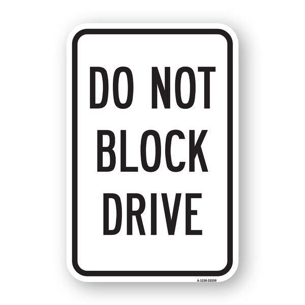 Signmission Do Not Block Drive, Heavy-Gauge Aluminum Rust Proof Parking Sign, 18" x 24", A-1824-25259 A-1824-25259 - main