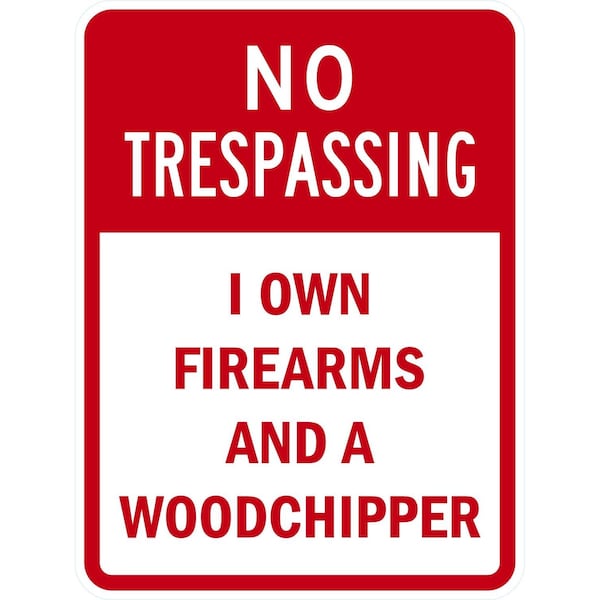 Lyle No Trespassing I Own Firearms and a Woodchipper, 18x24, Non-Reflective, White G-10928-NA_18x24 - main