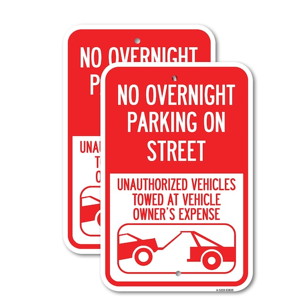 Signmission No Overnight Parking on Street Unauthorized Vehicles To, 18'' X 24'', Heavy Gauge Aluminum, 2PK A-1824-2PACK-23835 - main