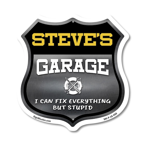 Signmission Steve's Garage I Can Fix Everything But Stupid, 18 Inch X 18 Inch, Plastic Sign SHI-P-18-490-STEVE - main