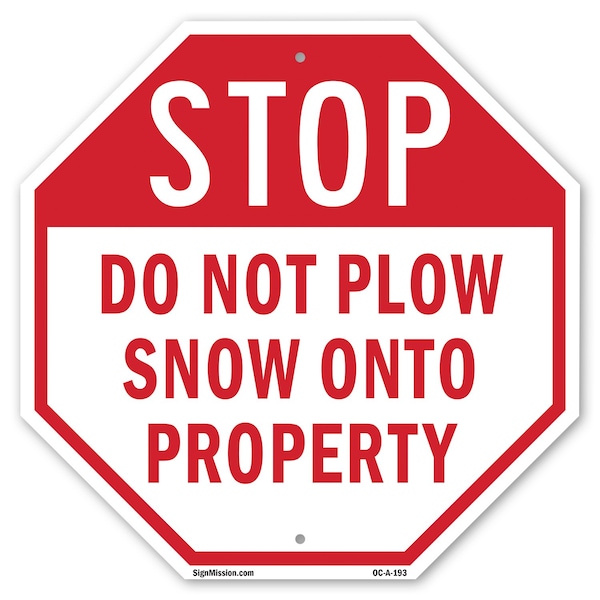 Signmission Stop Do Not Plow Snow onto Property, 10 Inch X 10 Inch, Aluminum Metal Signs OC-A-10-193 - main