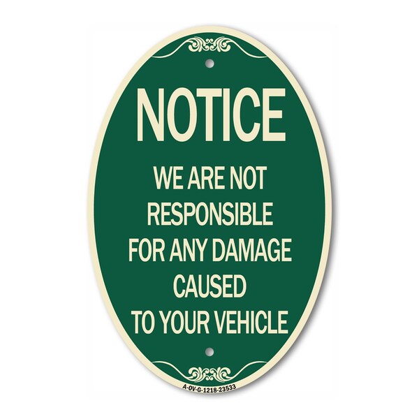 Signmission Notice Not Responsible for Damage, 12 Inch X 18 Inch Architectural Oval, Heavy Gauge Aluminum A-OV-G-1218-23533 - main