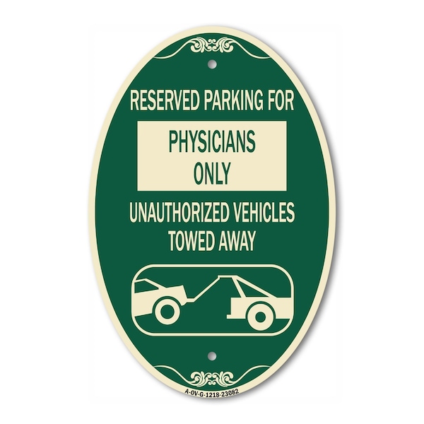 Signmission Reserved Parking for Physicians Only Unauthor, 12 In X 18 In Architectural, Heavy Gauge Aluminum A-OV-G-1218-23082 - main