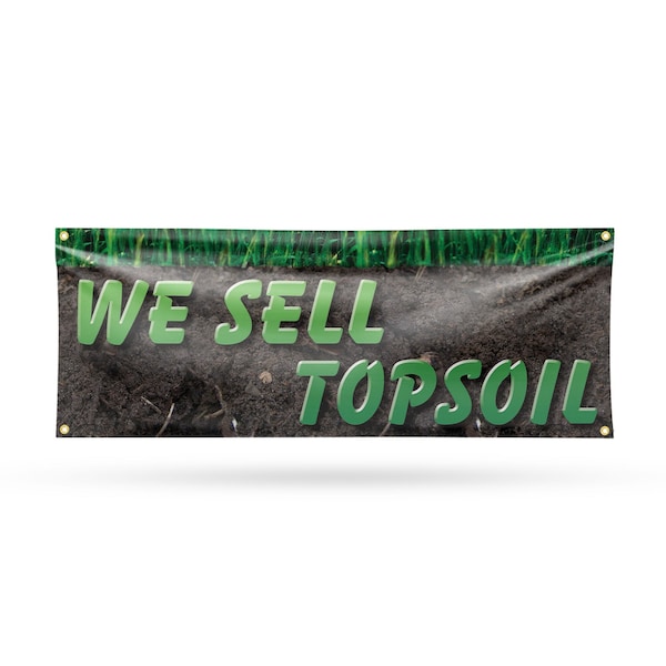 Signmission We Sell Topsoil, 18 Inch x 48 Inch, Vinyl Banner B-30933 - main