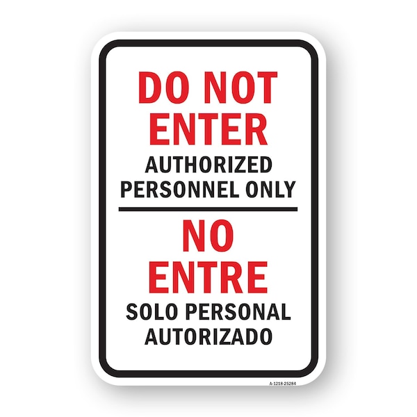 Signmission Bilingual Do Not Enter Authorized Personnel Only / Aluminum, 18" H, A-1824-25284 A-1824-25284 - main