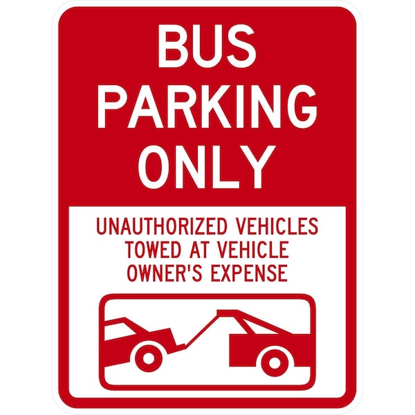 Lyle Bus Parking Only Unauthorized Vehicles Towed At Owner, 18x24, High Intensity Prismatic, White G-10601-HI_18x24 - main