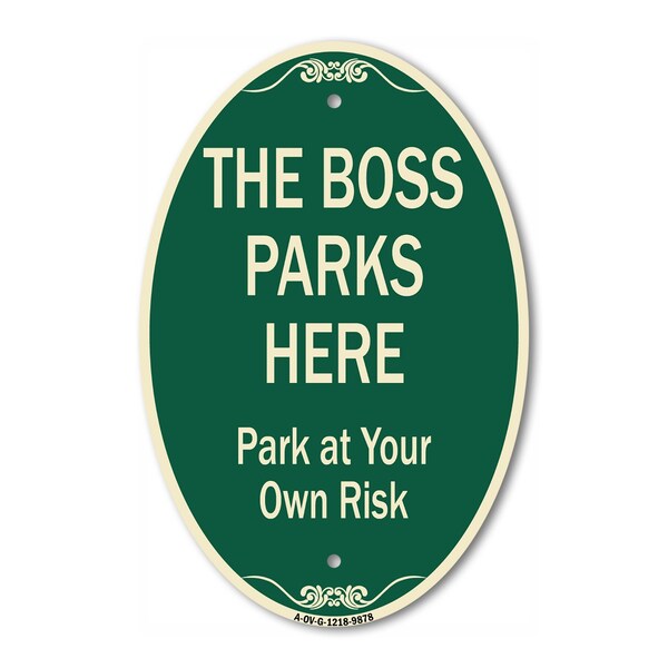 Signmission The Boss Parks Here, 12 Inch X 18 Inch Architectural Oval, Heavy Gauge Aluminum A-OV-G-1218-9878 - main