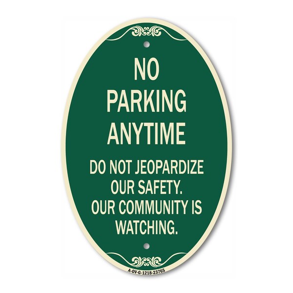 Signmission No Parking Anytime - Do Not Jeopardize Our Sa, 12 In X 18 In Architectural, Heavy Gauge Aluminum A-OV-G-1218-23765 - main