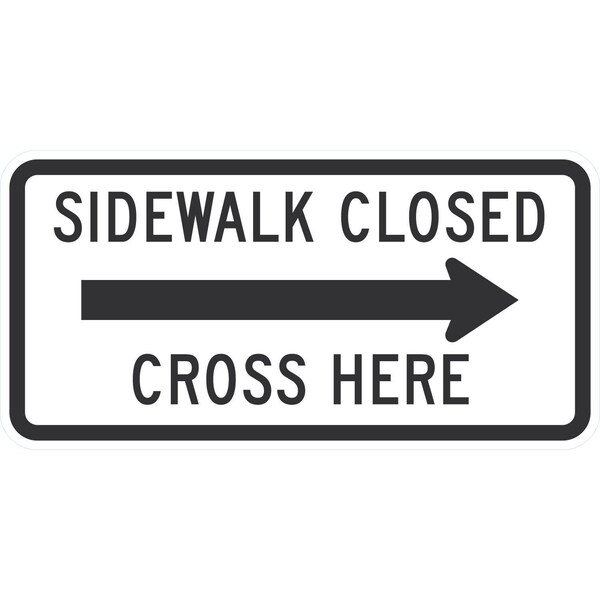 Lyle R9-11AR, Sidewalk Closed (Right Arrow) Cross Here, 48x24, High Intensity Prismatic, White G-16642-HI_48x24 - main