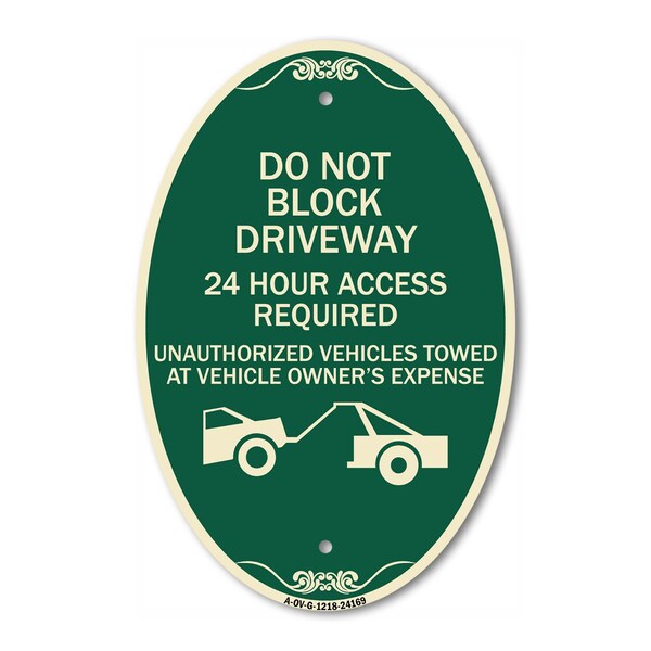 Signmission Do Not Block Driveway 24 Hour Access Required, 12 In X 18 In Architectural, Heavy Gauge Aluminum A-OV-G-1218-24169 - main