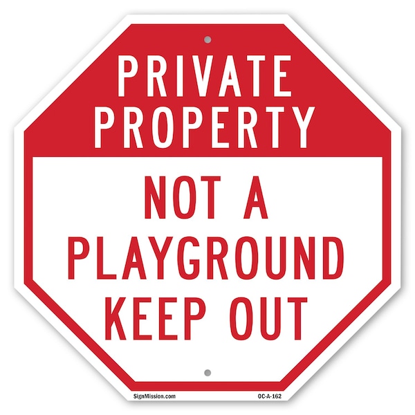 Signmission Private Property Not a Playground K, 10 Inch X 10 Inch, Aluminum Metal Signs OC-A-10-162 - main