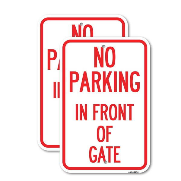 Signmission No Parking in Front of Gate, 12'' X 18'' 2 Signs, Heavy Gauge Aluminum, 2PK A-1218-2PACK-23719 - main