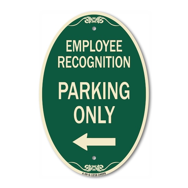 Signmission Employee Recognition Parking Only With Left , 12 In X 18 In Architectural, Heavy Gauge Aluminum A-OV-G-1218-24099 - main