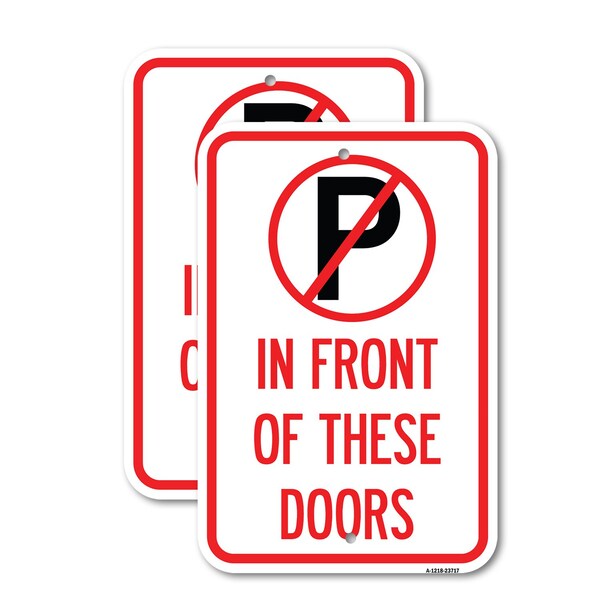Signmission No Parking in Front of These Doors with Graphic, 18'' X 24'' 2 Signs, Heavy Gauge Aluminum, 2PK A-1824-2PACK-23717 - main