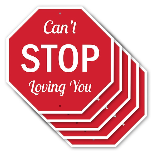 Signmission Can't Stop Loving You, 10 inch X 10 inch, Aluminum Metal Signs, 5PK OC-A-5Pack-10-107 - main