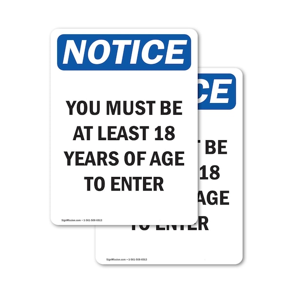 Signmission You Must Be 18 Years Of Age To Enter OSHA Notice Sign, Vinyl Decal, 10in W x 14in L, 2PK OS-2PACK-NS-D-1014-V-16916 - main