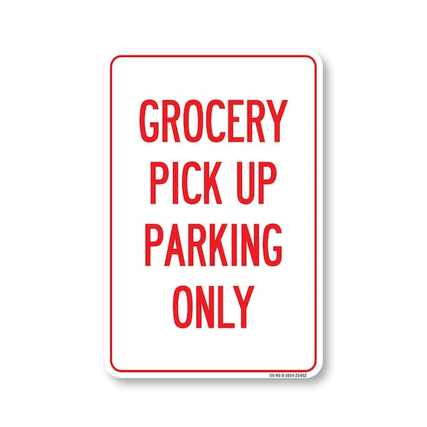 Signmission Public Sign, Grocery Pick Up Parking Only, 14in X 10in, 10" W, 14" L, Grocery Pick Up Parking Only OS-NS-D-1014-25452 - main