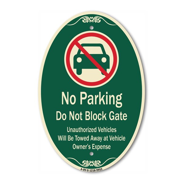 Signmission No Parking Do Not Block Gate Unauthorized Veh, 12 In X 18 In Architectural, Heavy Gauge Aluminum A-OV-G-1218-9953 - main