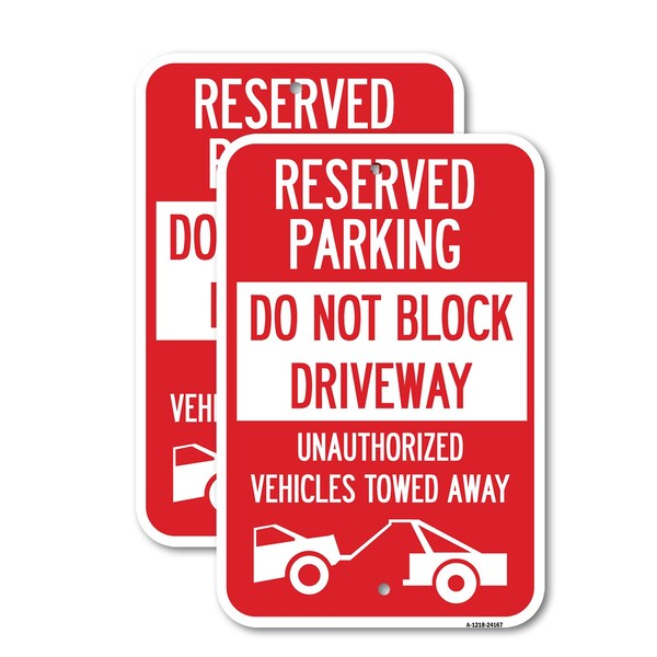 Signmission Do Not Block Driveway Unauthorized Vehicles Towed Away , 18'' X 24'', Heavy Gauge Aluminum, 2PK A-1824-2PACK-24167 - main