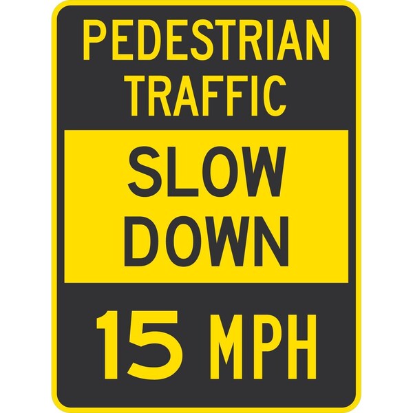 Lyle Pedestrian Traffic Slow Down 15 MPH, 36x48, High Intensity Prismatic, Yellow G-16545-HI_36x48 - main