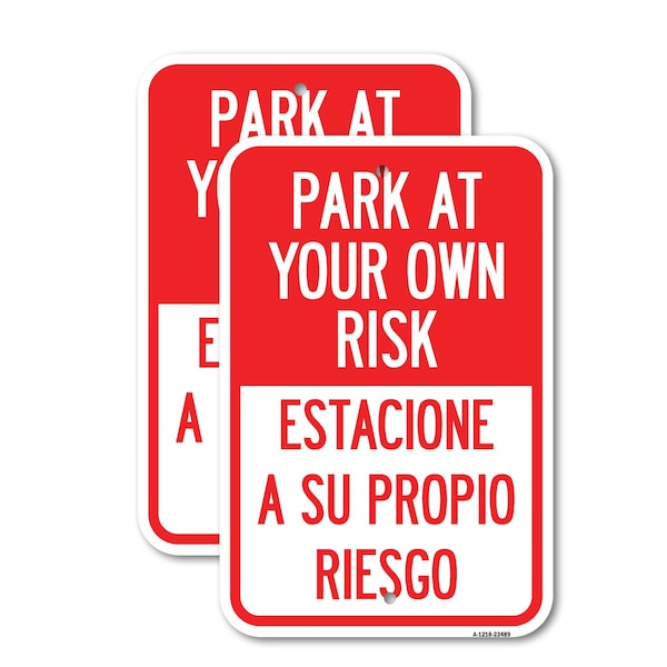 Signmission Park at Your Own Risk Estacione a Su Propio Riesgo, 18'' X 24'' 2 Signs, Heavy Gauge Aluminum, 2PK A-1824-2PACK-23489 - main